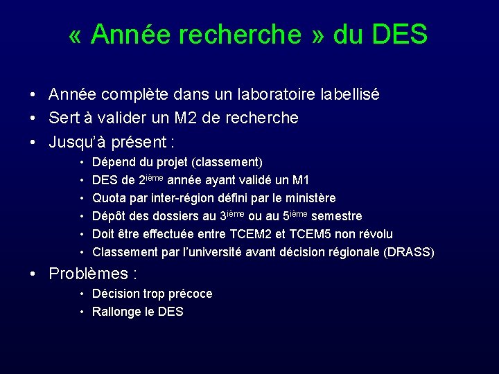  « Année recherche » du DES • Année complète dans un laboratoire labellisé