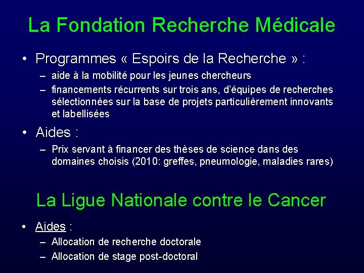 La Fondation Recherche Médicale • Programmes « Espoirs de la Recherche » : –