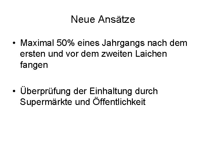 Neue Ansätze • Maximal 50% eines Jahrgangs nach dem ersten und vor dem zweiten