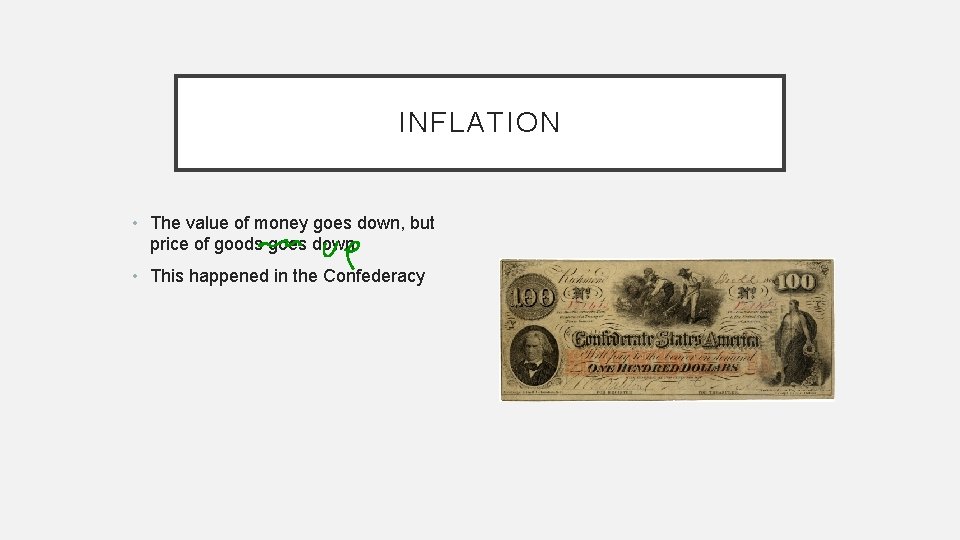 INFLATION • The value of money goes down, but price of goods goes down