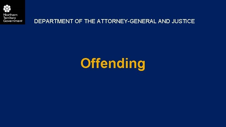 DEPARTMENT OF THE ATTORNEY-GENERAL AND JUSTICE Offending 