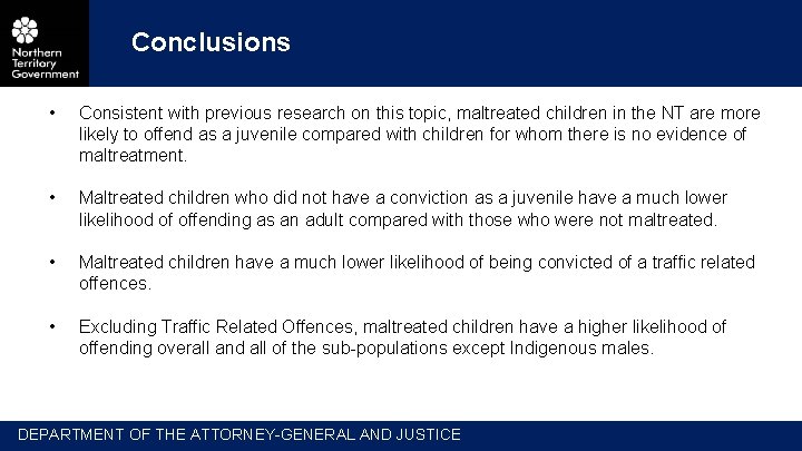 Conclusions • Consistent with previous research on this topic, maltreated children in the NT