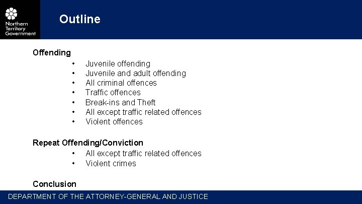 Outline Offending • • Juvenile offending Juvenile and adult offending All criminal offences Traffic