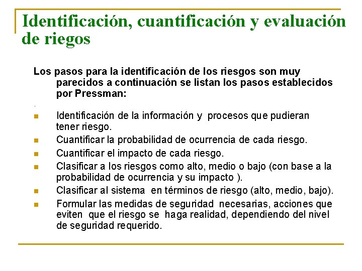 Identificación, cuantificación y evaluación de riegos Los pasos para la identificación de los riesgos