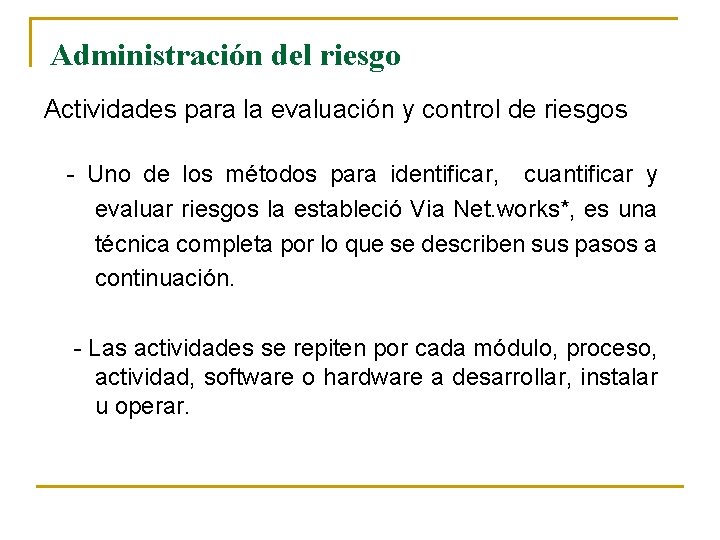 Administración del riesgo Actividades para la evaluación y control de riesgos - Uno de