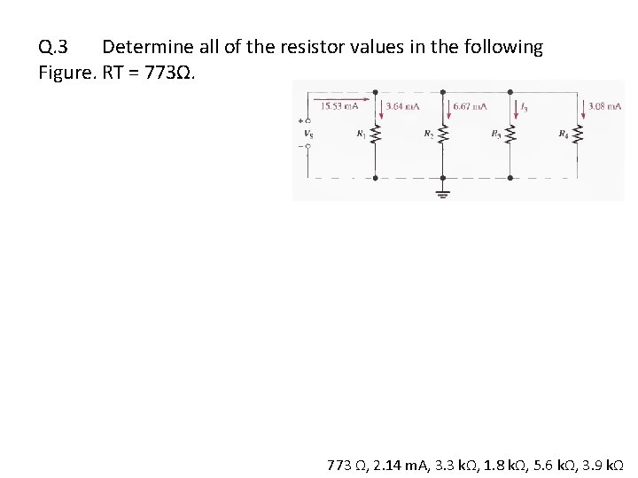 Q. 3 Determine all of the resistor values in the following Figure. RT =