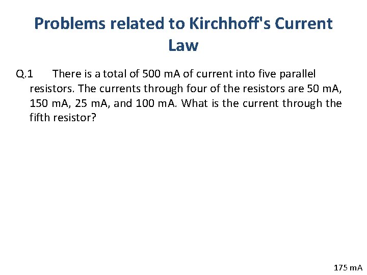 Problems related to Kirchhoff's Current Law Q. 1 There is a total of 500