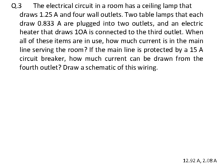 Q. 3 The electrical circuit in a room has a ceiling lamp that draws