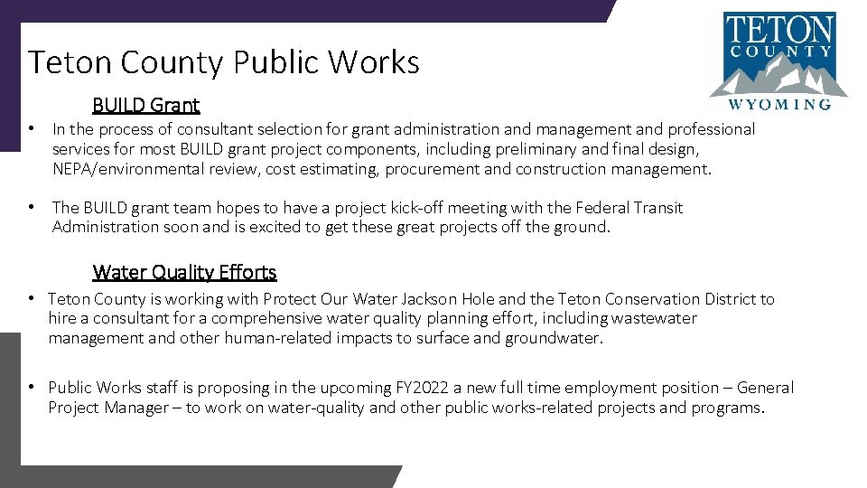 Teton County Public Works BUILD Grant • In the process of consultant selection for