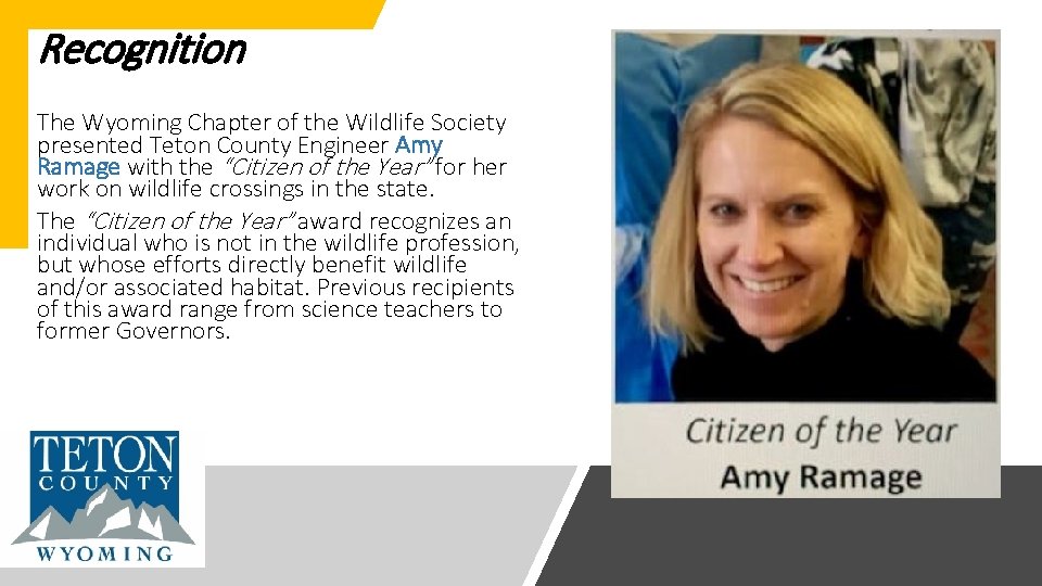 Recognition The Wyoming Chapter of the Wildlife Society presented Teton County Engineer Amy Ramage