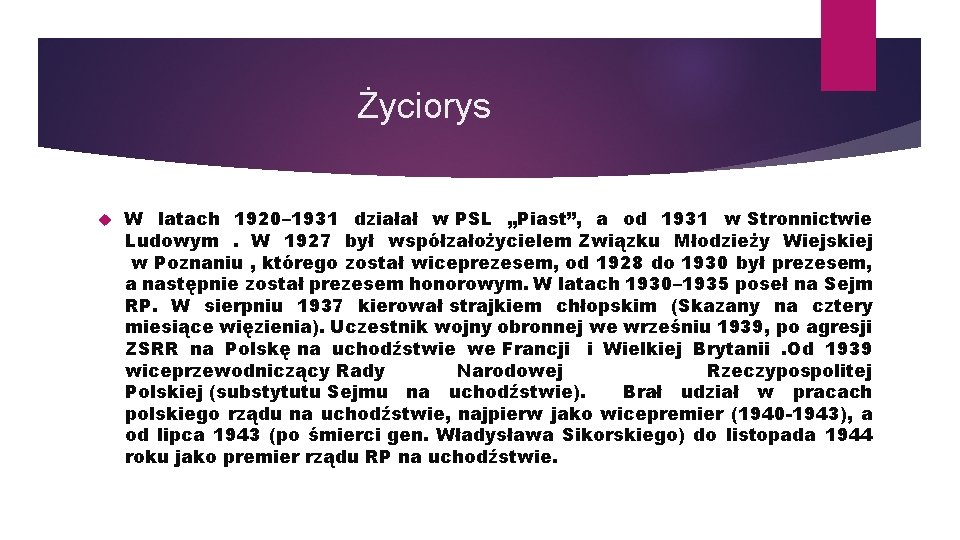 Życiorys W latach 1920– 1931 działał w PSL „Piast”, a od 1931 w Stronnictwie