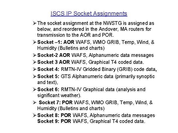 ISCS IP Socket Assignments Ø The socket assignment at the NWSTG is assigned as