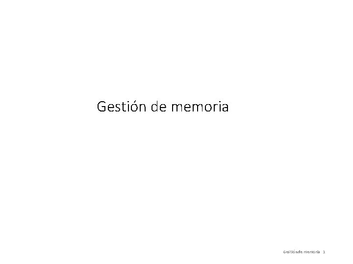 Gestión de memoria 1 