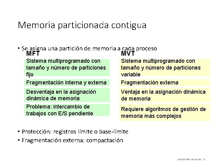 Memoria particionada contigua • Se asigna una partición de memoria a cada proceso MFT
