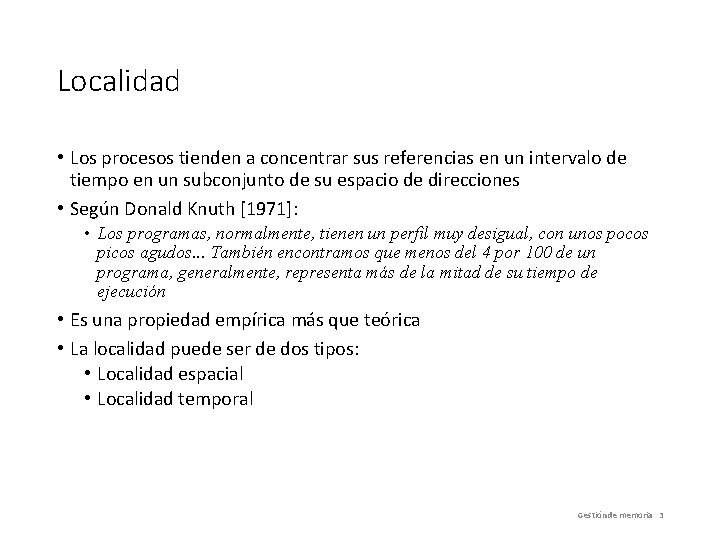 Localidad • Los procesos tienden a concentrar sus referencias en un intervalo de tiempo