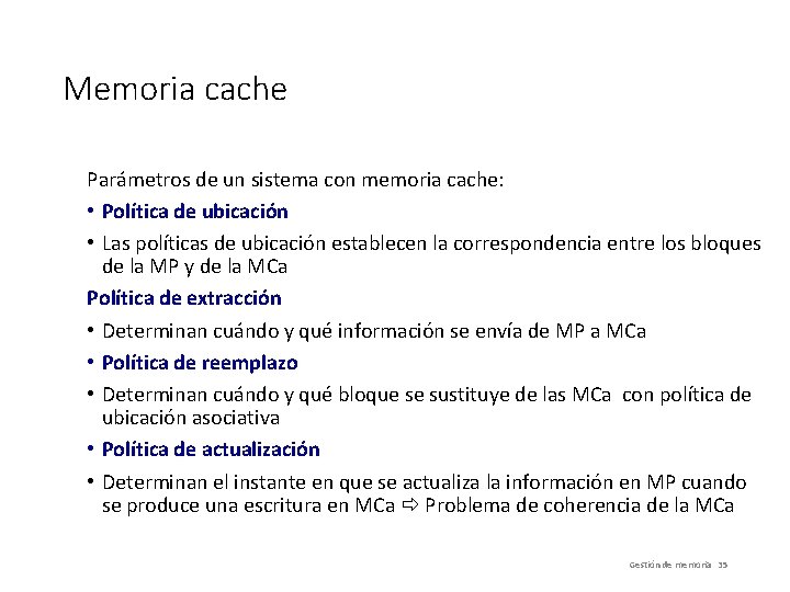 Memoria cache Parámetros de un sistema con memoria cache: • Política de ubicación •