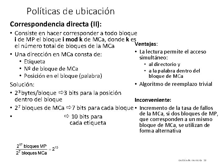 Políticas de ubicación Correspondencia directa (II): • Consiste en hacer corresponder a todo bloque