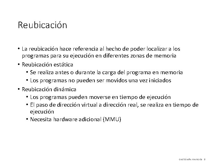Reubicación • La reubicación hace referencia al hecho de poder localizar a los programas