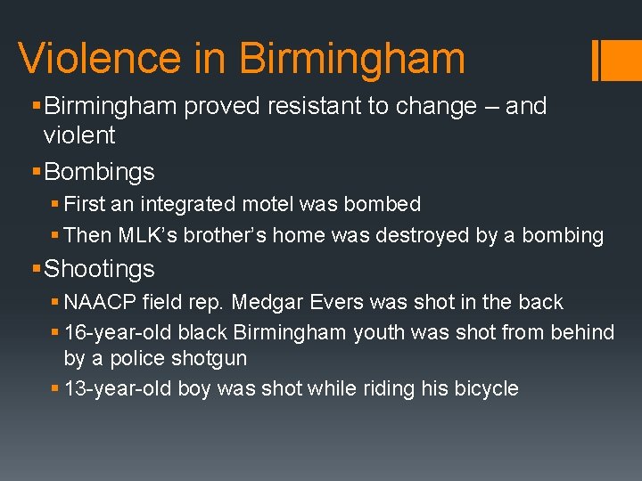 Violence in Birmingham § Birmingham proved resistant to change – and violent § Bombings