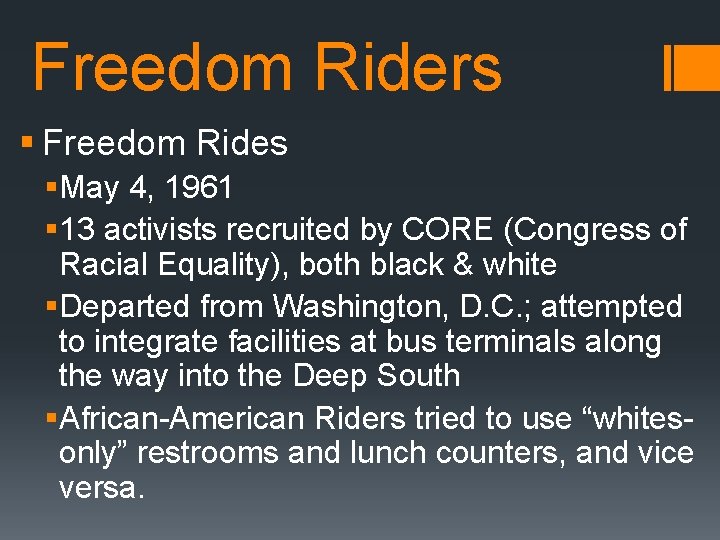 Freedom Riders § Freedom Rides §May 4, 1961 § 13 activists recruited by CORE