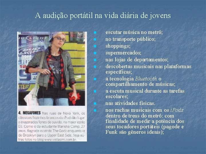 A audição portátil na vida diária de jovens n n n n n escutar