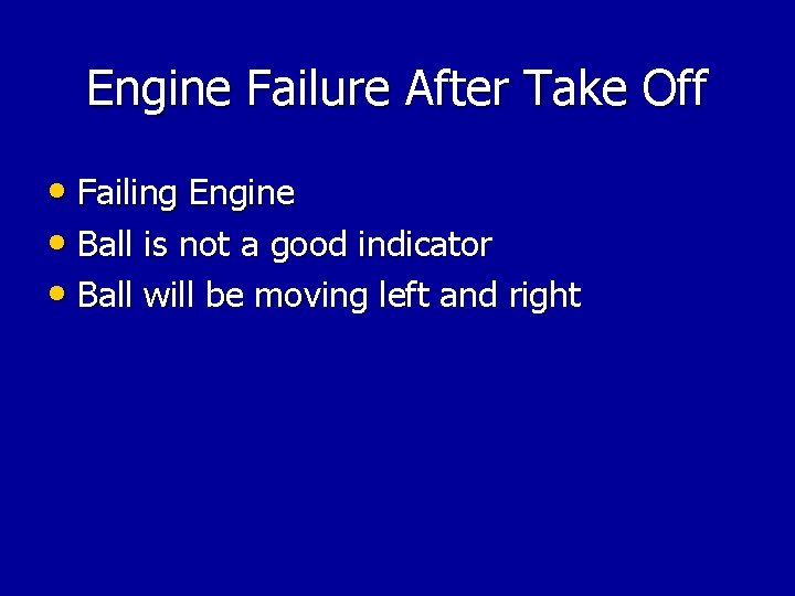 Engine Failure After Take Off • Failing Engine • Ball is not a good Engine Failure After Take Off • Failing Engine • Ball is not a good