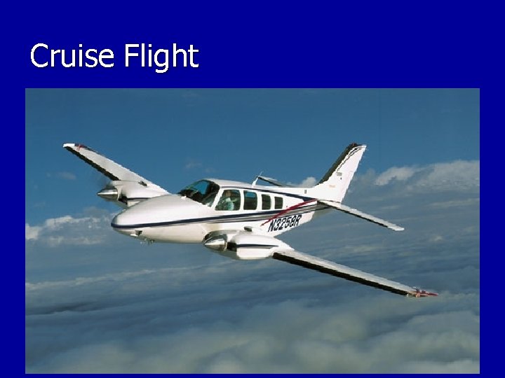 Cruise Flight Cruise Flight