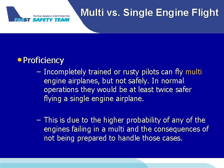 Multi vs. Single Engine Flight • Proficiency – Incompletely trained or rusty pilots can Multi vs. Single Engine Flight • Proficiency – Incompletely trained or rusty pilots can