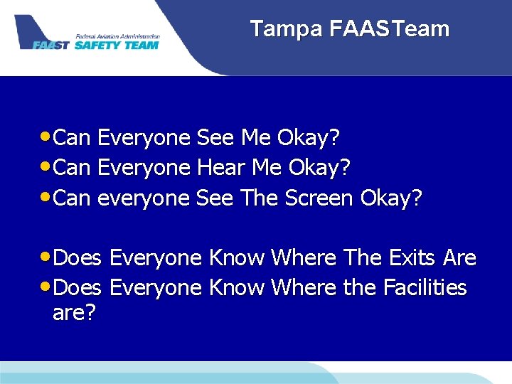 Tampa FAASTeam • Can Everyone See Me Okay? • Can Everyone Hear Me Okay? Tampa FAASTeam • Can Everyone See Me Okay? • Can Everyone Hear Me Okay?
