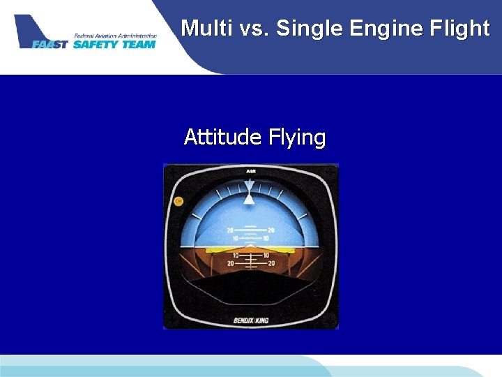 Multi vs. Single Engine Flight Attitude Flying Multi vs. Single Engine Flight Attitude Flying