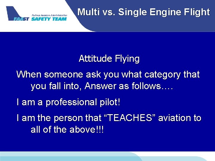Multi vs. Single Engine Flight Attitude Flying When someone ask you what category that Multi vs. Single Engine Flight Attitude Flying When someone ask you what category that