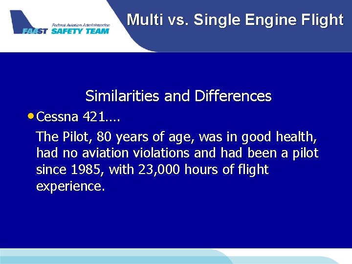 Multi vs. Single Engine Flight Similarities and Differences • Cessna 421…. The Pilot, 80 Multi vs. Single Engine Flight Similarities and Differences • Cessna 421…. The Pilot, 80