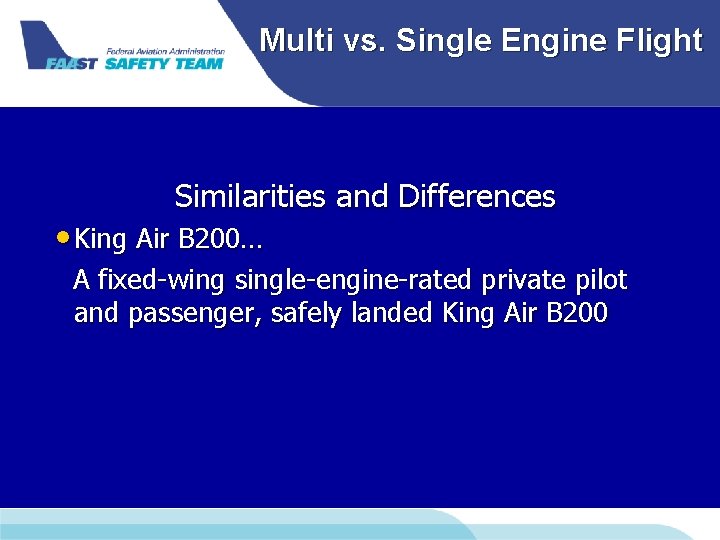 Multi vs. Single Engine Flight Similarities and Differences • King Air B 200… A Multi vs. Single Engine Flight Similarities and Differences • King Air B 200… A