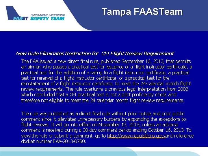 Tampa FAASTeam New Rule Eliminates Restriction for CFI Flight Review Requirement The FAA issued Tampa FAASTeam New Rule Eliminates Restriction for CFI Flight Review Requirement The FAA issued