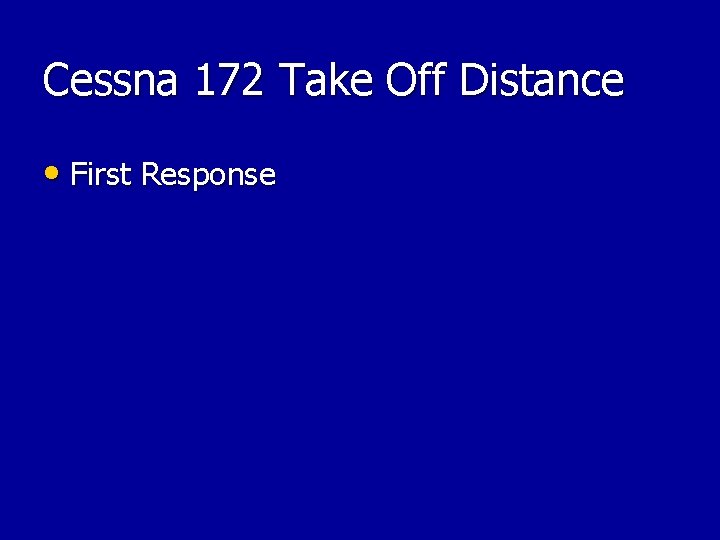 Cessna 172 Take Off Distance • First Response Cessna 172 Take Off Distance • First Response