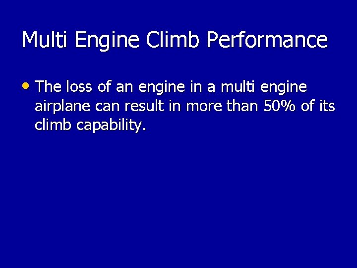 Multi Engine Climb Performance • The loss of an engine in a multi engine Multi Engine Climb Performance • The loss of an engine in a multi engine