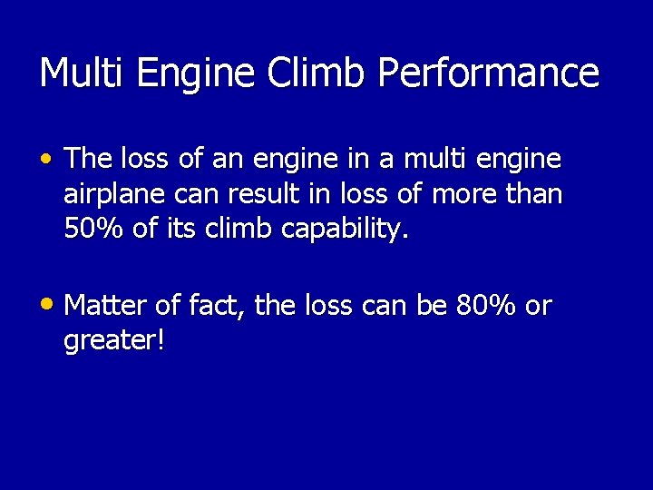 Multi Engine Climb Performance • The loss of an engine in a multi engine Multi Engine Climb Performance • The loss of an engine in a multi engine