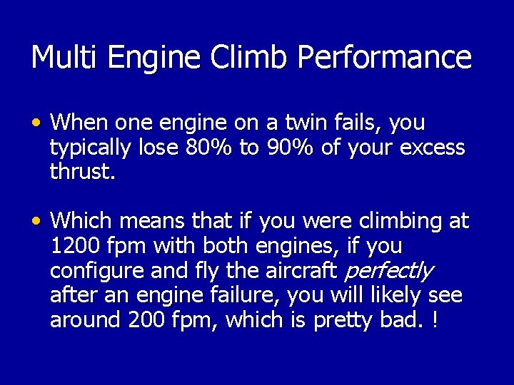 Multi Engine Climb Performance • When one engine on a twin fails, you typically Multi Engine Climb Performance • When one engine on a twin fails, you typically
