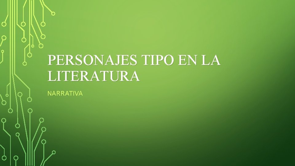 PERSONAJES TIPO EN LA LITERATURA NARRATIVA 