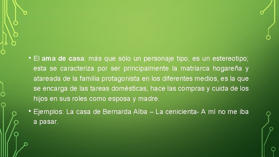  • El ama de casa: más que sólo un personaje tipo, es un