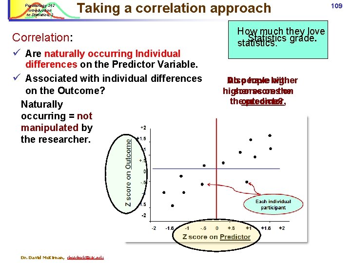 Psychology 242 Introduction to Statistics, 2 Taking a correlation approach Correlation: ü Are naturally