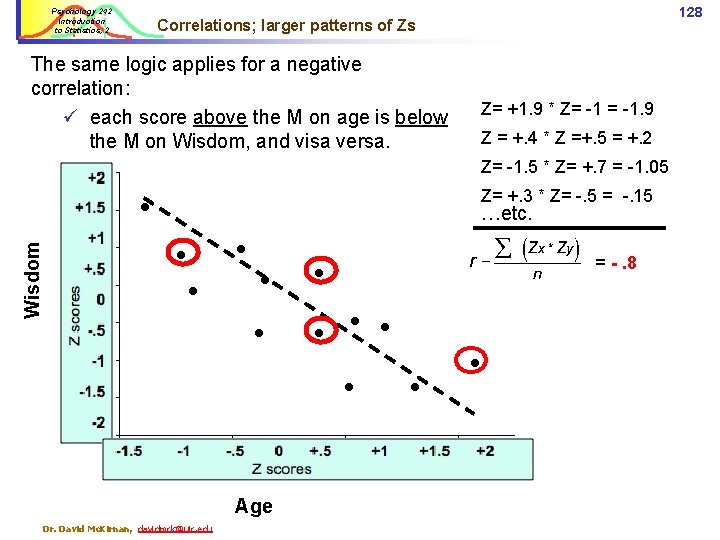 Psychology 242 Introduction to Statistics, 2 128 Correlations; larger patterns of Zs The same