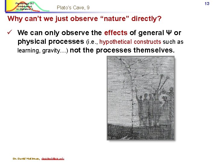 Psychology 242 Introduction to Statistics, 2 Plato’s Cave, 9 Why can’t we just observe