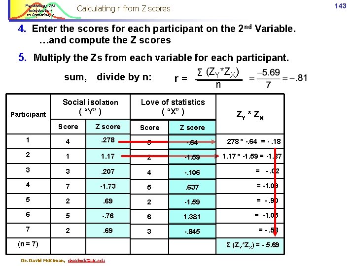 143 Calculating r from Z scores Psychology 242 Introduction to Statistics, 2 4. Enter