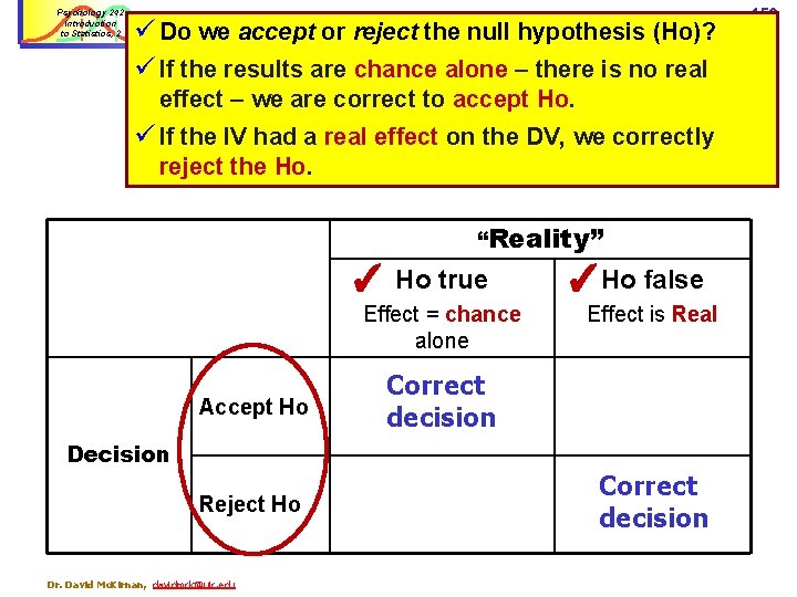 Psychology 242 Introduction to Statistics, 2 ü Do we accept or reject the null