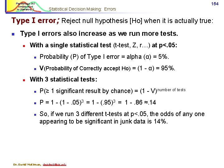 Psychology 242 Introduction to Statistics, 2 154 Statistical Decision Making: Errors Type I error; Psychology 242 Introduction to Statistics, 2 154 Statistical Decision Making: Errors Type I error;