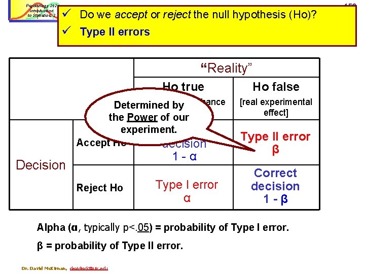 Psychology 242 Introduction to Statistics, 2 Inferring ‘reality’: Type I & Type II errors;
