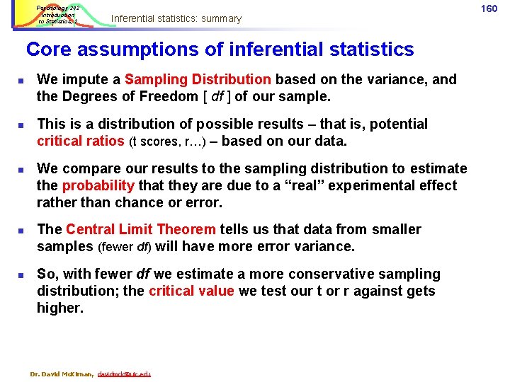 Psychology 242 Introduction to Statistics, 2 Inferential statistics: summary Core assumptions of inferential statistics