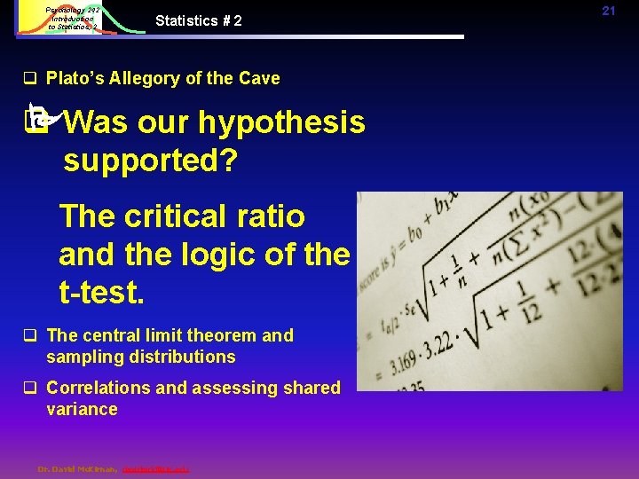 Psychology 242 Introduction to Statistics, 2 Statistics # 2 q Plato’s Allegory of the