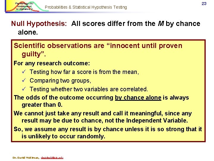 Psychology 242 Introduction to Statistics, 2 Probabilities & Statistical Hypothesis Testing 23 Null Hypothesis: